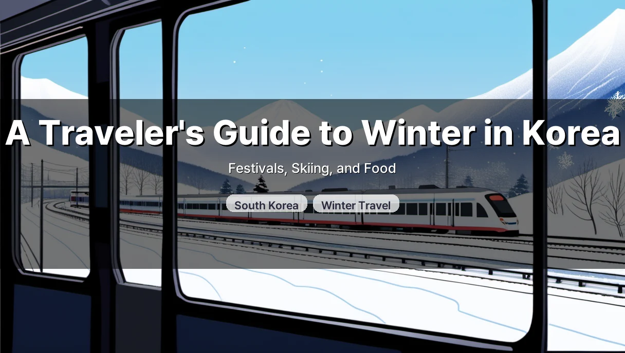 Winter in Korea: Practical South Korea Guide